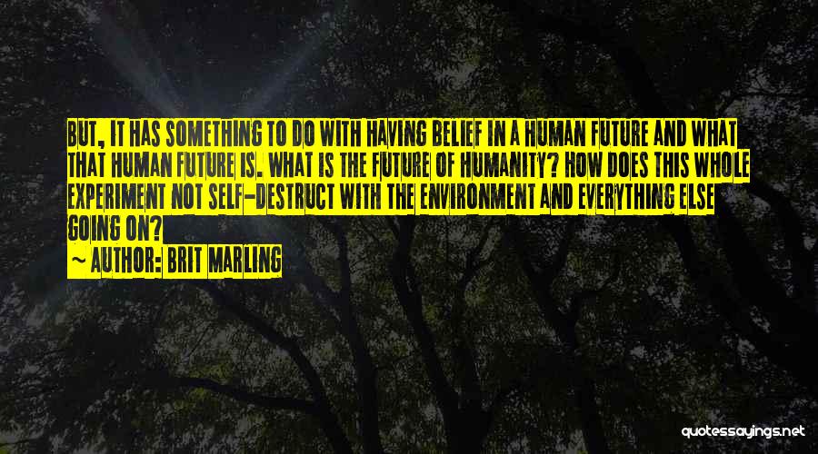 The Future Of Humanity Quotes By Brit Marling