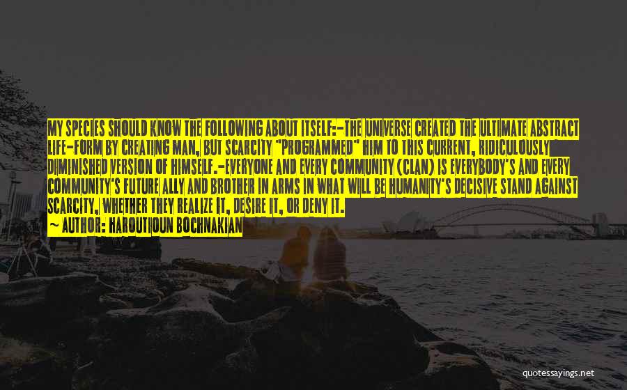 The Future Of Humanity Quotes By Haroutioun Bochnakian