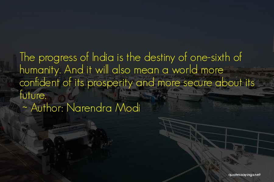 The Future Of Humanity Quotes By Narendra Modi