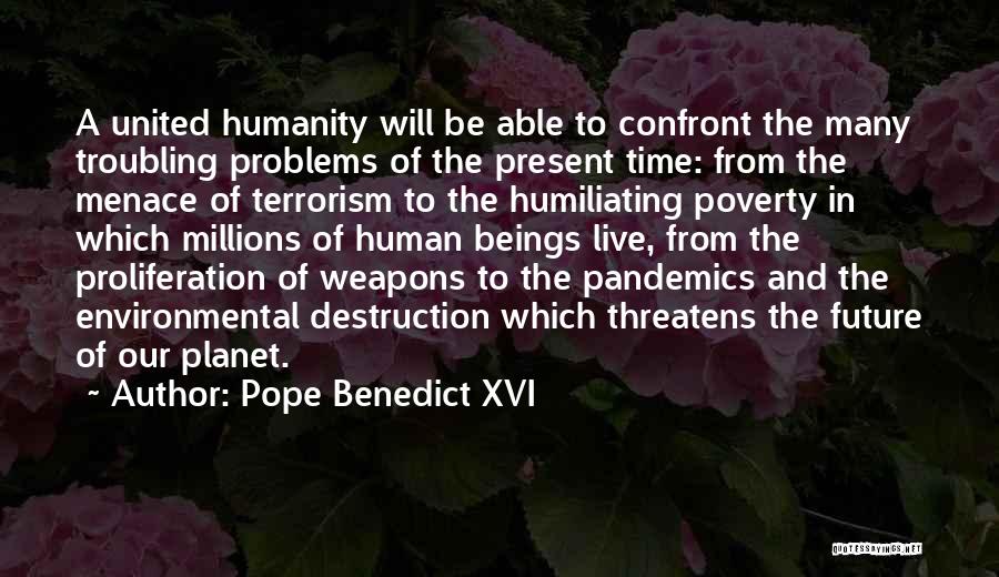The Future Of Humanity Quotes By Pope Benedict XVI