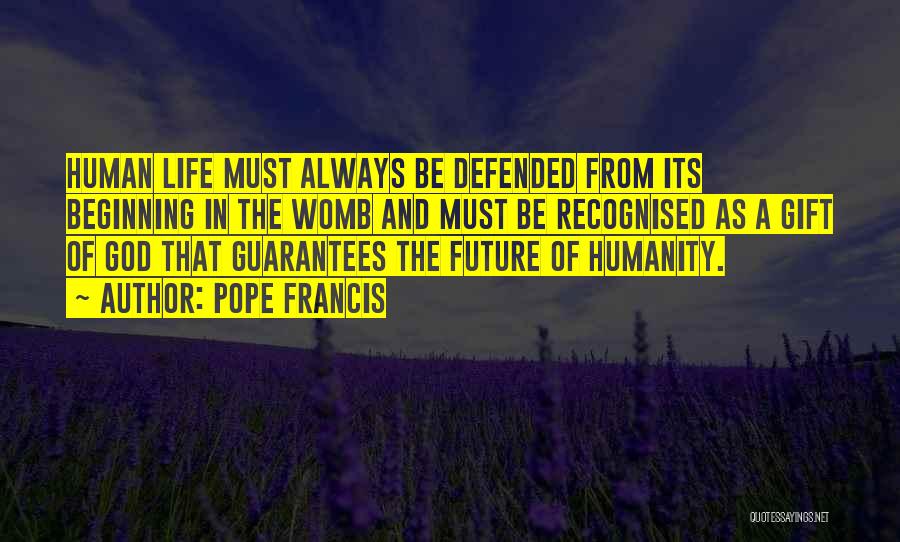 The Future Of Humanity Quotes By Pope Francis