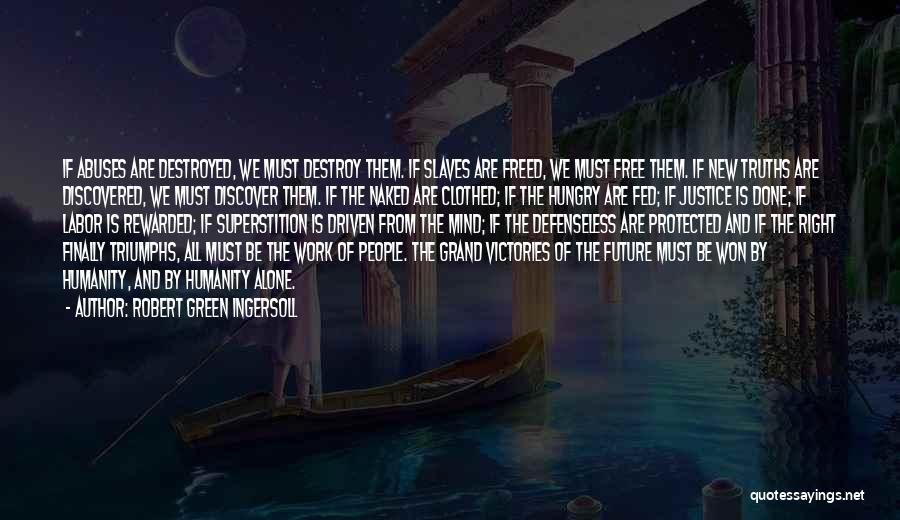 The Future Of Humanity Quotes By Robert Green Ingersoll