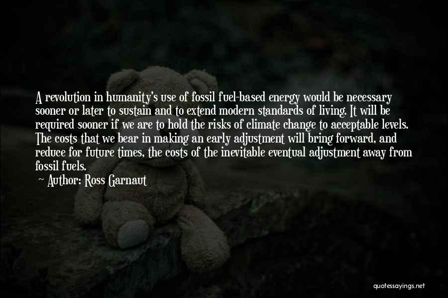 The Future Of Humanity Quotes By Ross Garnaut