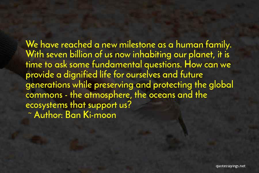 The Future Of Our Planet Quotes By Ban Ki-moon