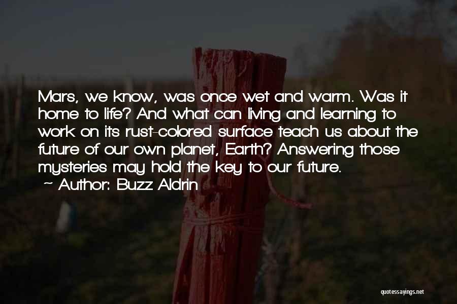 The Future Of Our Planet Quotes By Buzz Aldrin