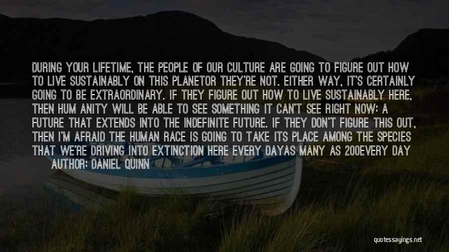 The Future Of Our Planet Quotes By Daniel Quinn