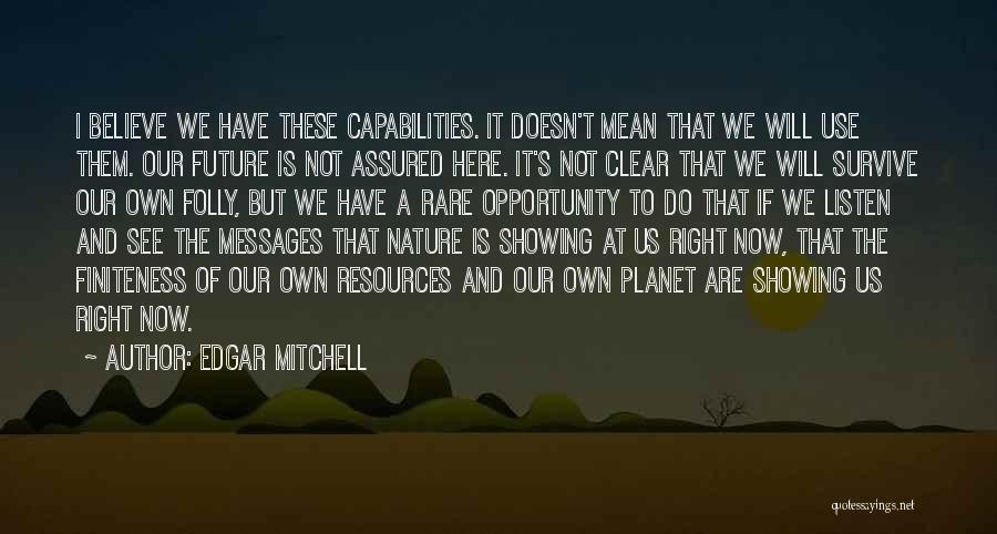 The Future Of Our Planet Quotes By Edgar Mitchell