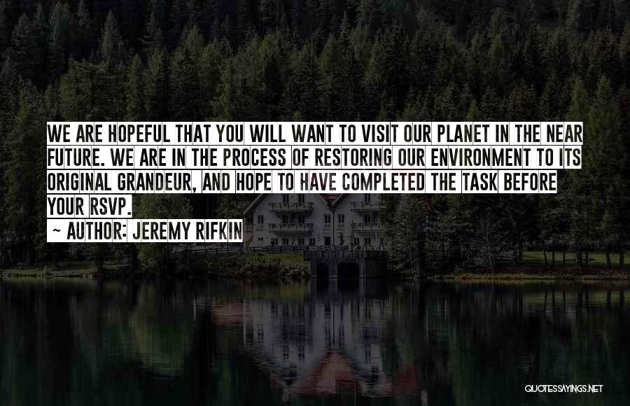 The Future Of Our Planet Quotes By Jeremy Rifkin