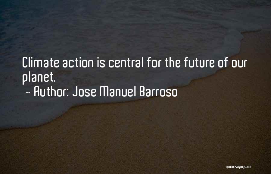 The Future Of Our Planet Quotes By Jose Manuel Barroso