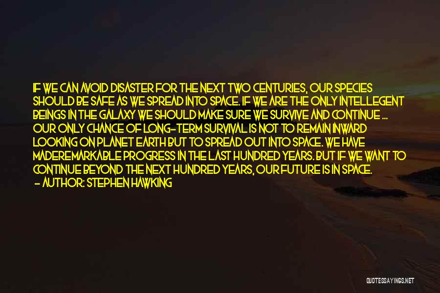 The Future Of Our Planet Quotes By Stephen Hawking