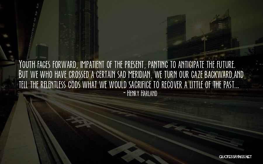 The Future Of Our Youth Quotes By Henry Harland