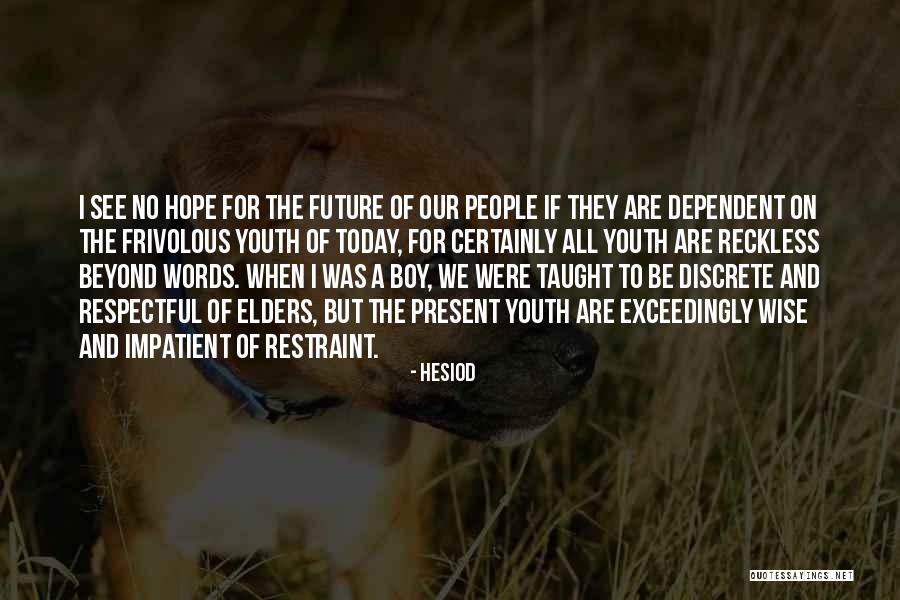 The Future Of Our Youth Quotes By Hesiod