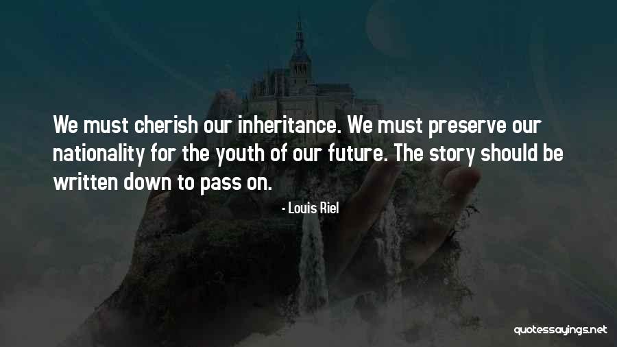 The Future Of Our Youth Quotes By Louis Riel