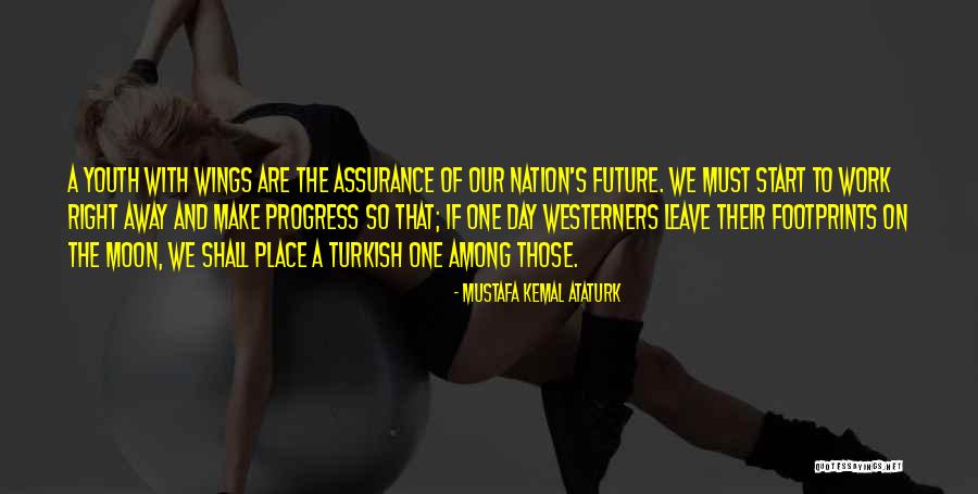 The Future Of Our Youth Quotes By Mustafa Kemal Ataturk