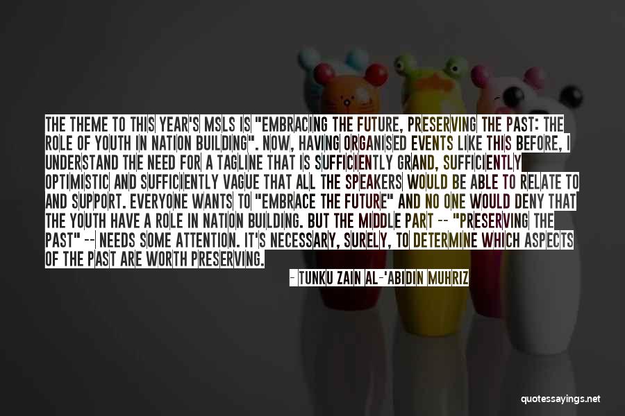 The Future Of Our Youth Quotes By Tunku Zain Al-'Abidin Muhriz