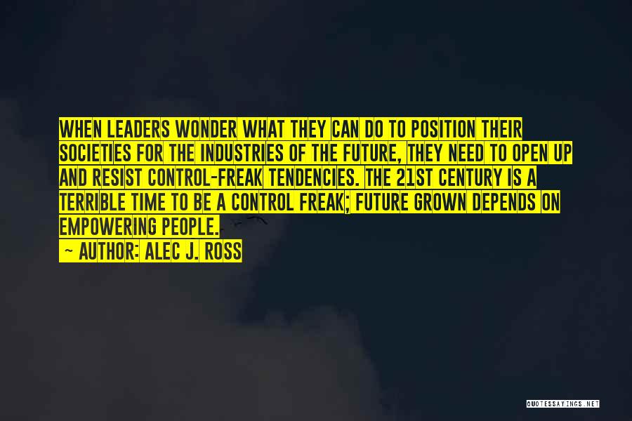 The Future Of Technology Quotes By Alec J. Ross