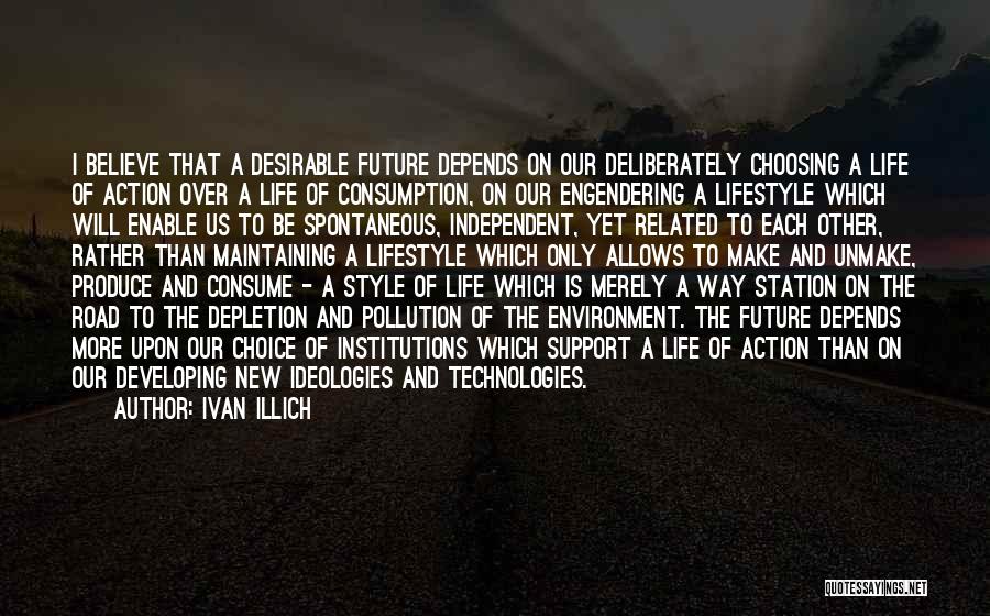 The Future Of Technology Quotes By Ivan Illich