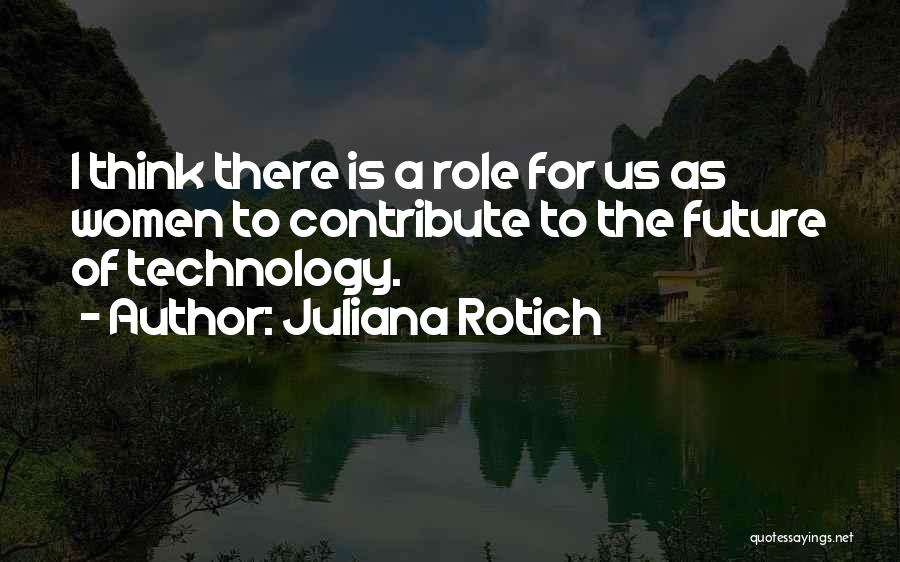 The Future Of Technology Quotes By Juliana Rotich