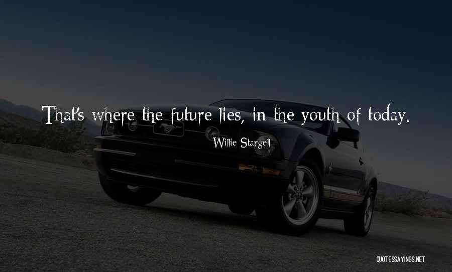The Future Of The Youth Quotes By Willie Stargell