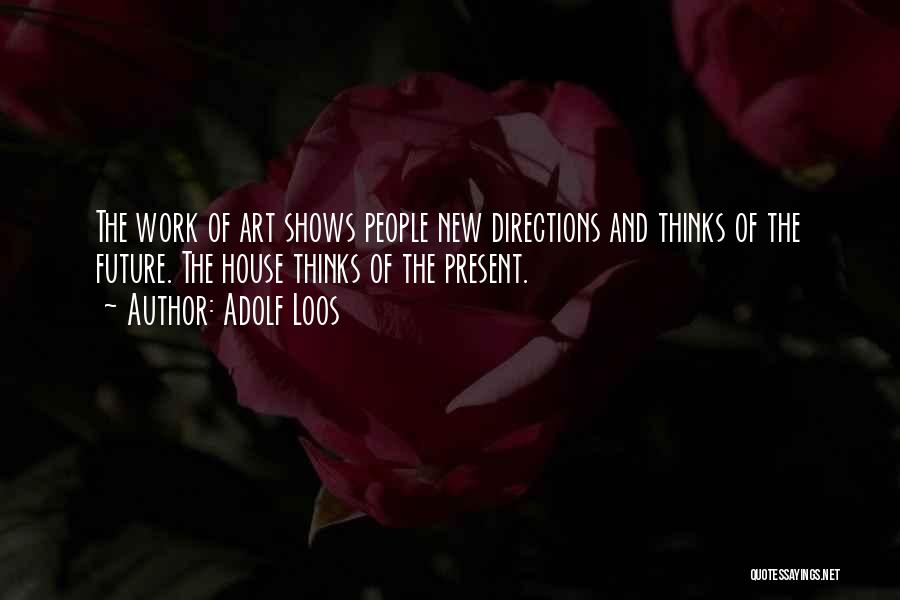 The Future Of Work Quotes By Adolf Loos The Future Of Work Quotes By Adolf Loos