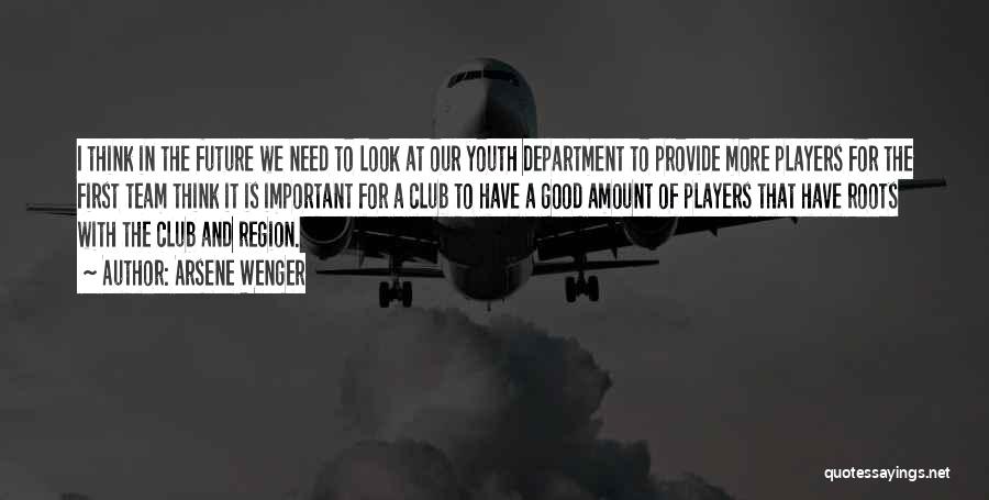 The Future Of Youth Quotes By Arsene Wenger