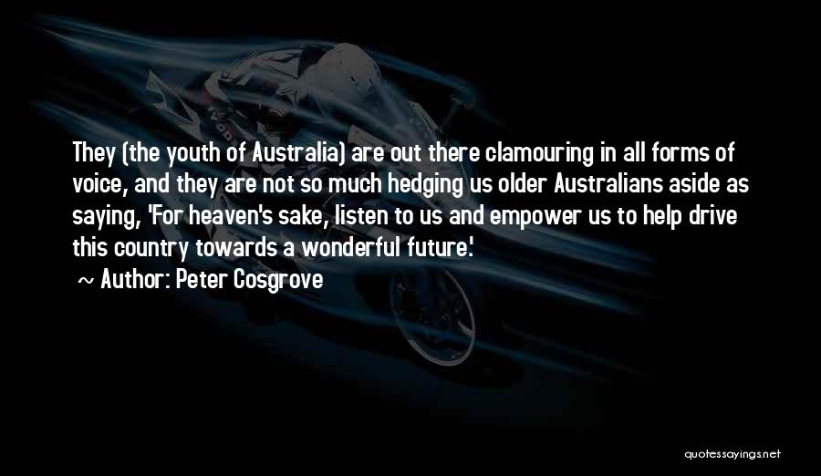 The Future Of Youth Quotes By Peter Cosgrove