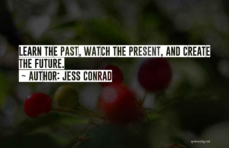 The Future Past And Present Quotes By Jess Conrad