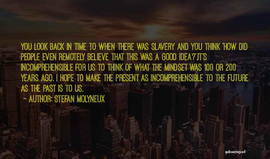 The Future Past And Present Quotes By Stefan Molyneux