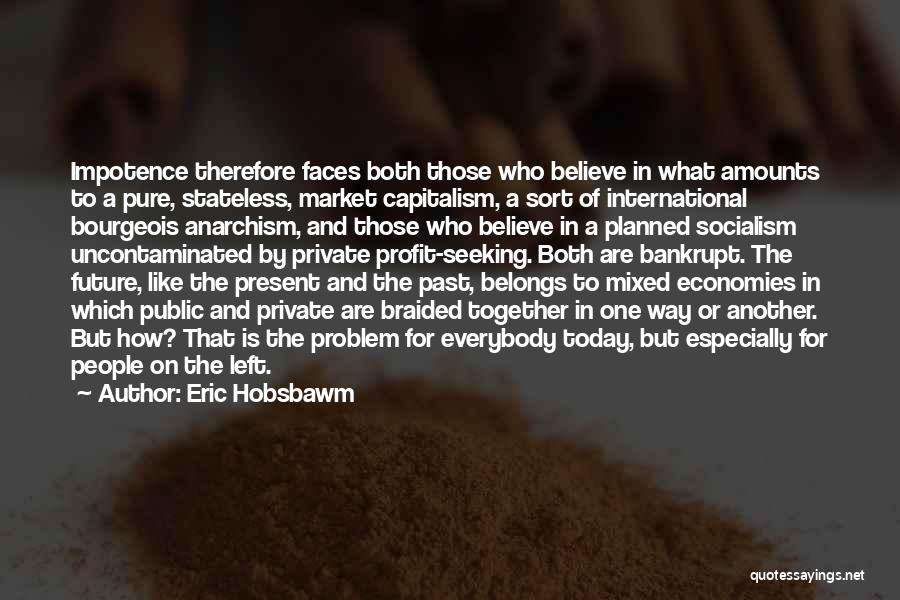 The Future Together Quotes By Eric Hobsbawm The Future Together Quotes By Eric Hobsbawm