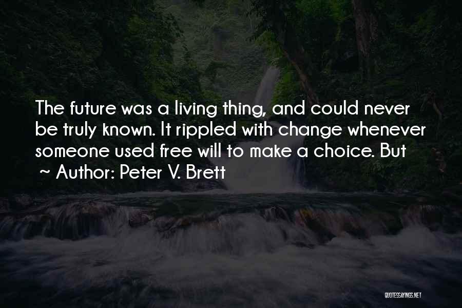 The Future With Someone Quotes By Peter V. Brett