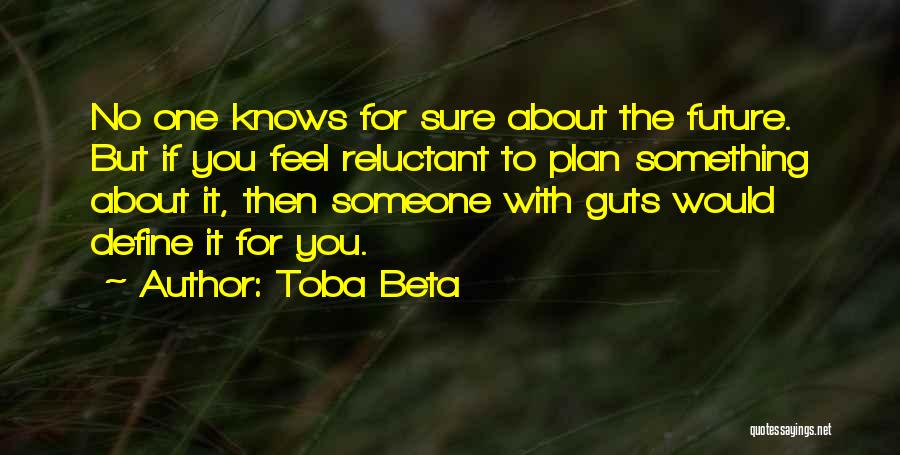 The Future With Someone Quotes By Toba Beta