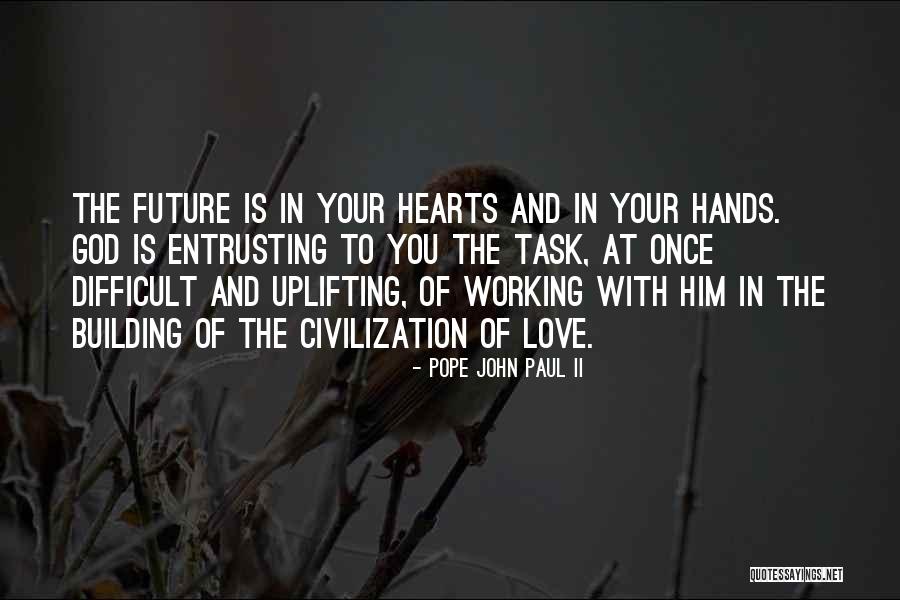 The Future With Your Love Quotes By Pope John Paul II