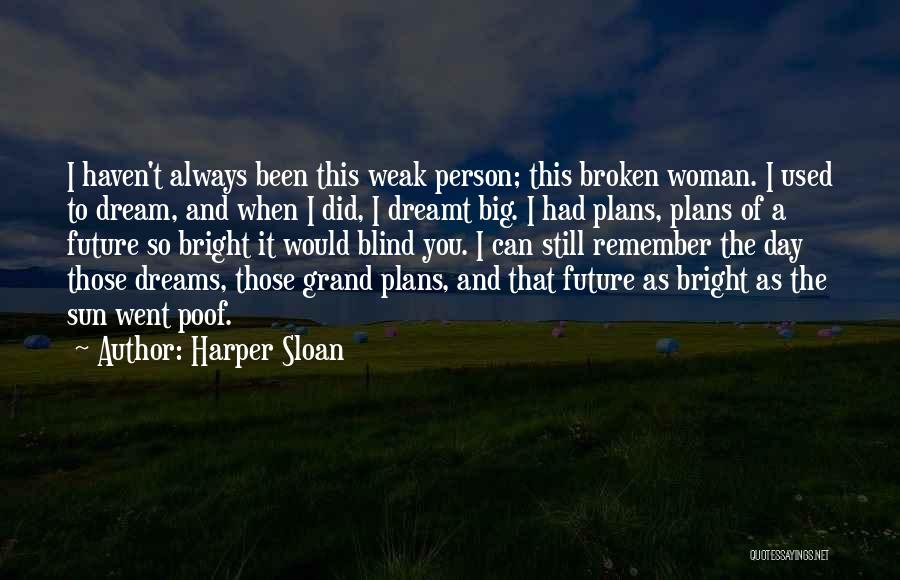 The Future's So Bright Quotes By Harper Sloan
