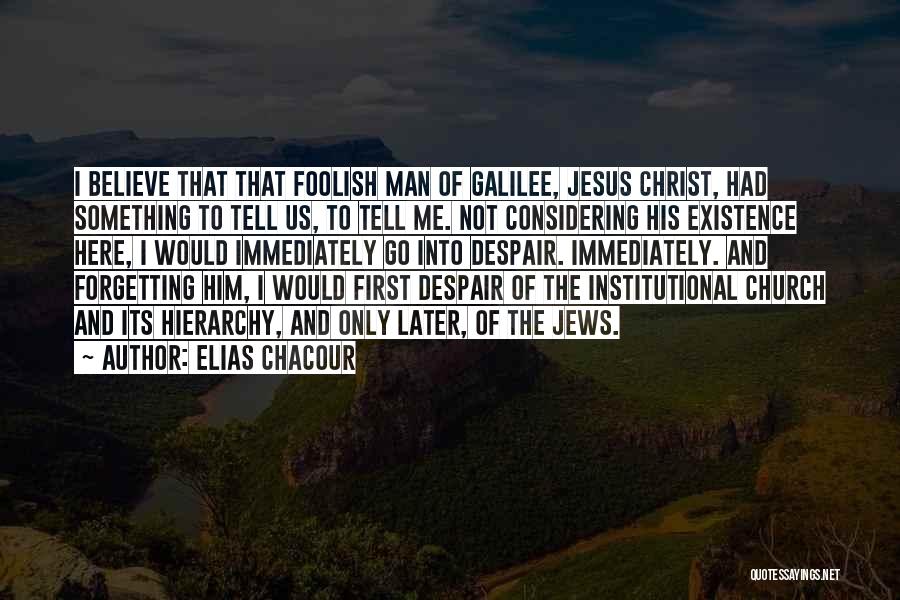 The Galilee Quotes By Elias Chacour
