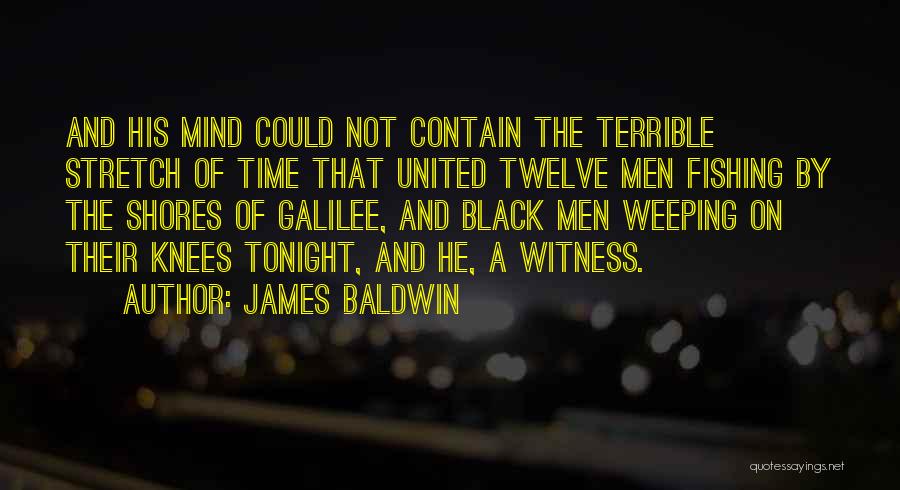 The Galilee Quotes By James Baldwin