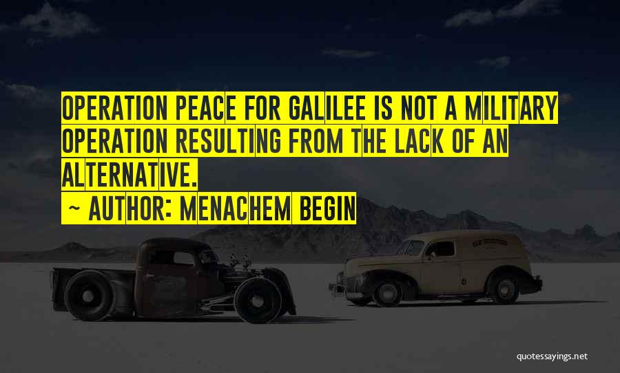 The Galilee Quotes By Menachem Begin