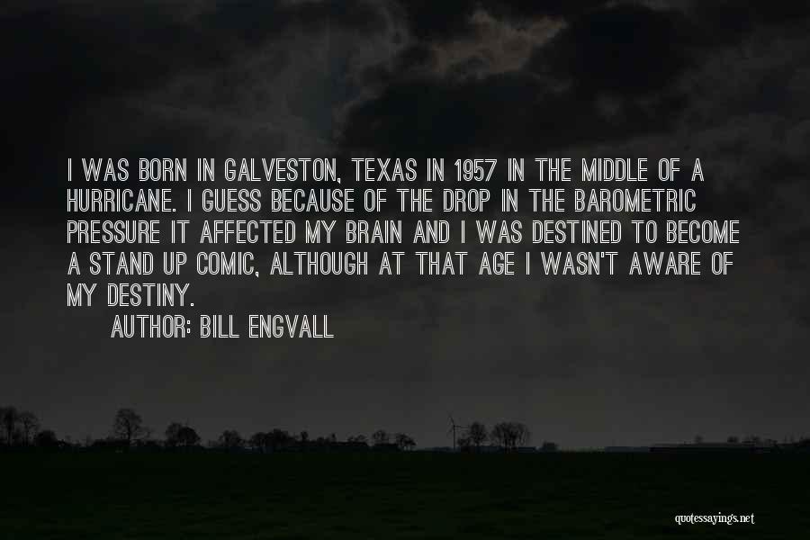 The Galveston Hurricane Quotes By Bill Engvall