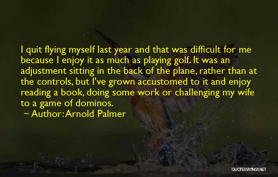 The Game Book Quotes By Arnold Palmer