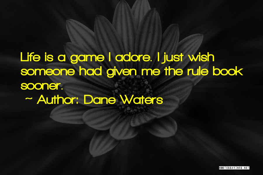 The Game Book Quotes By Dane Waters