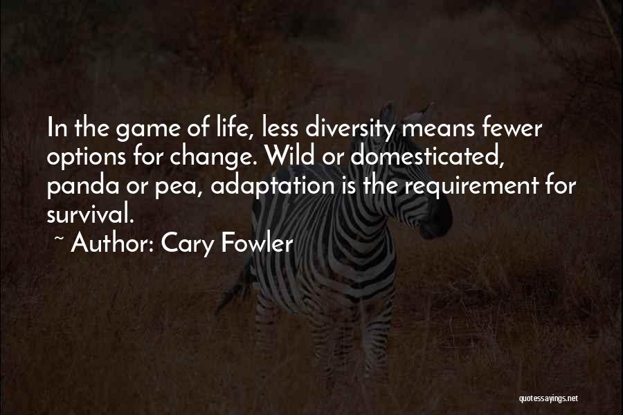 The Game Change Quotes By Cary Fowler