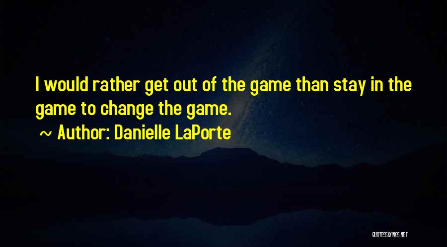 The Game Change Quotes By Danielle LaPorte