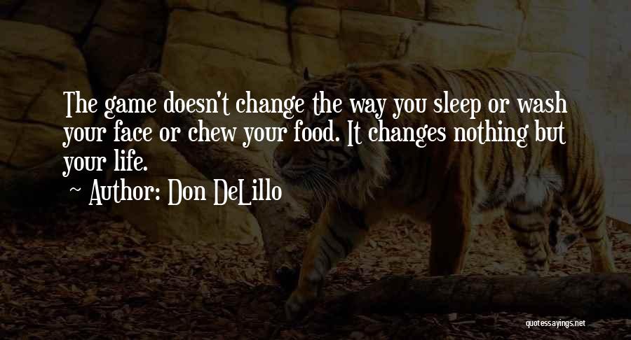 The Game Change Quotes By Don DeLillo