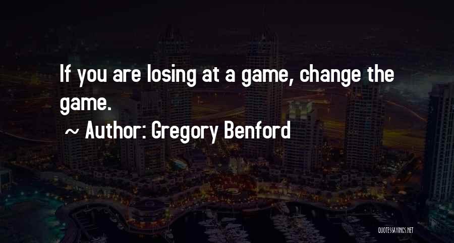 The Game Change Quotes By Gregory Benford