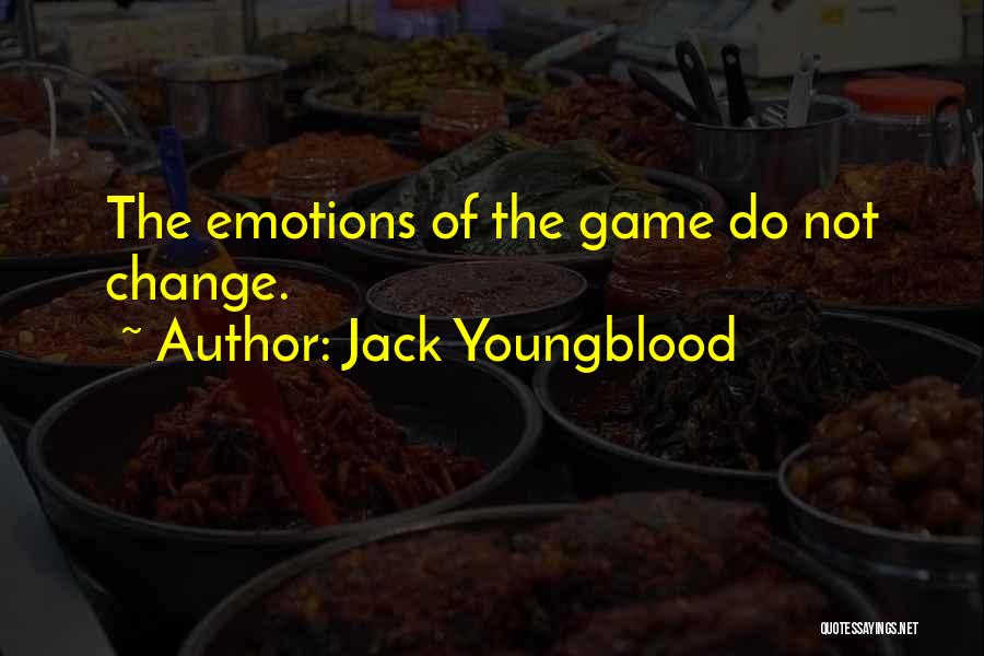 The Game Change Quotes By Jack Youngblood