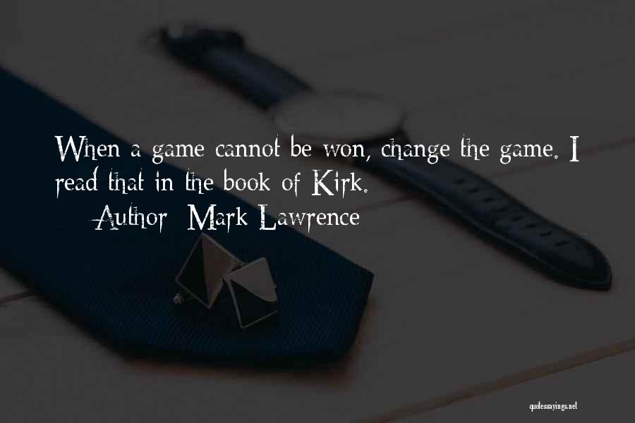 The Game Change Quotes By Mark Lawrence