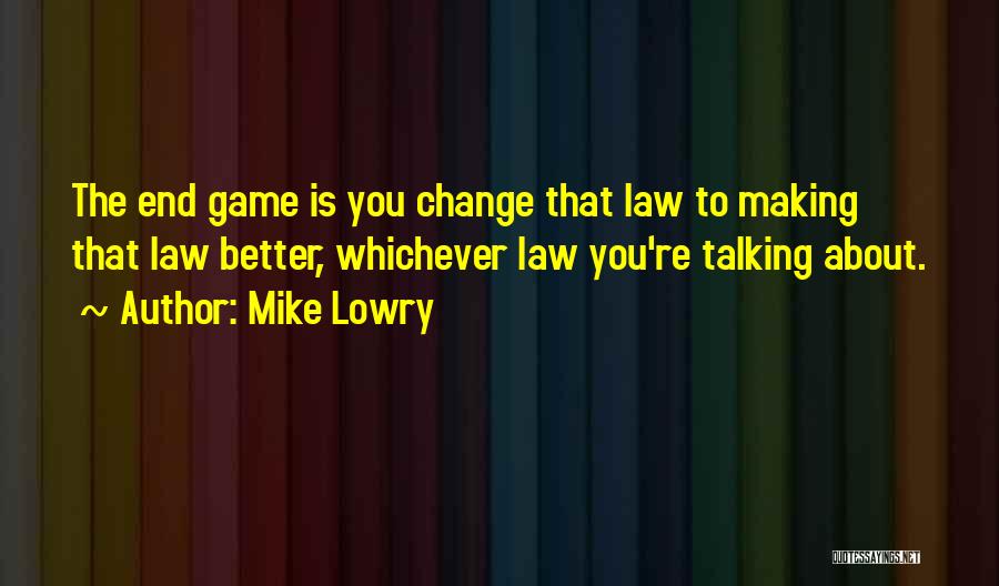 The Game Change Quotes By Mike Lowry