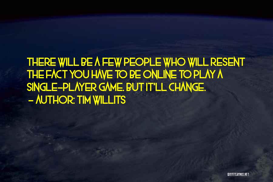 The Game Change Quotes By Tim Willits