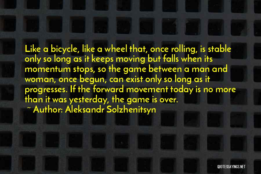The Game Has Just Begun Quotes By Aleksandr Solzhenitsyn