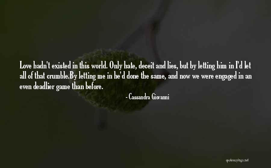 The Game Hate It Or Love It Quotes By Cassandra Giovanni The Game Hate It Or Love It Quotes By Cassandra Giovanni