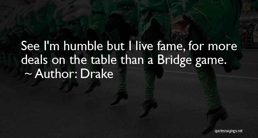 The Game Of Bridge Quotes By Drake